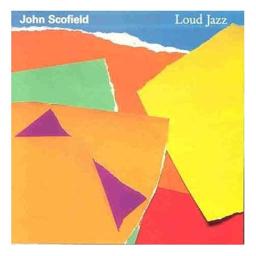 John Scofield : Loud Jazz (CD, Album)