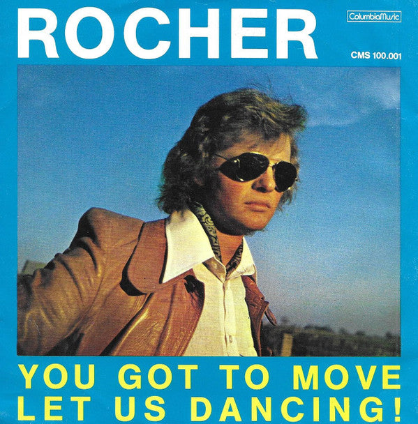 Rocher : You Got To Move / Let Us Dancing ! (7", Single)