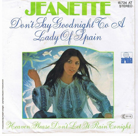 Jeanette (6) : Don't Say Goodnight To A Lady Of Spain (7", Single)