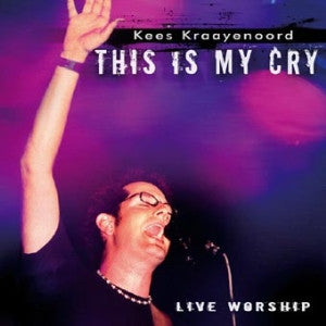 Kees Kraayenoord : This Is My Cry (CD, Album)