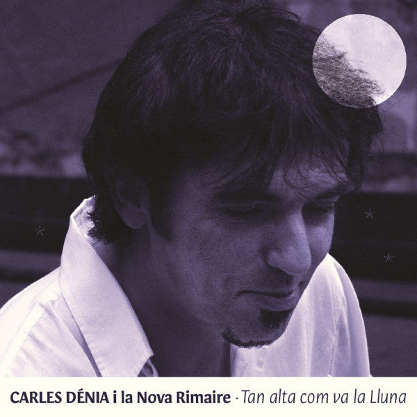 Carlos Denia I La Nova Rimaire : Tan Alta Com Va La Lluna (CD, Album)