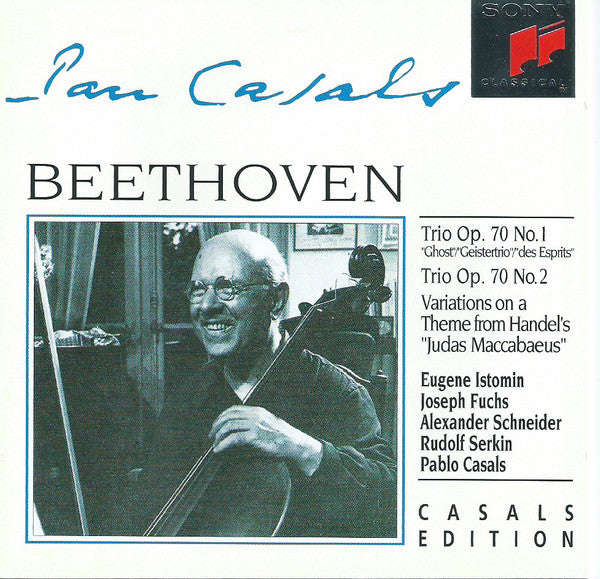Ludwig van Beethoven - Eugene Istomin, Joseph Fuchs, Alexander Schneider, Rudolf Serkin, Pablo Casals : Trio Op. 70 No. 1 "Ghost" = "Geistertrio" = "Des Esprits" - Trio Op. 70 No. 2 - Variations On A Theme From Handel's "Judas Maccabaeus" (CD, Comp, RE, RM)