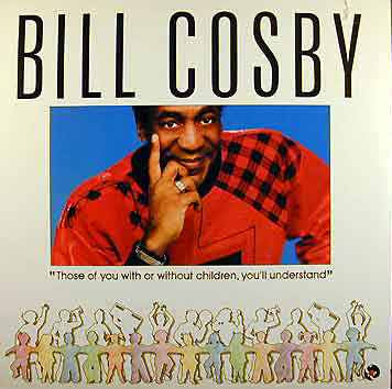 Bill Cosby : Those Of You With Or Without Children, You'll Understand (LP, Album)
