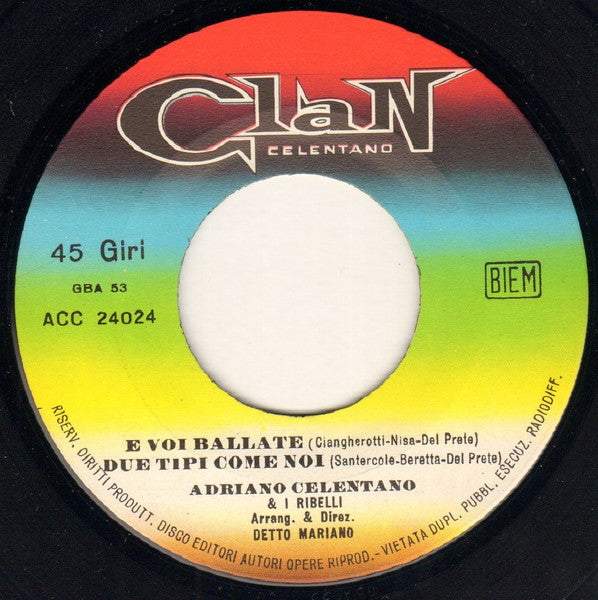 Adriano Celentano : E Voi Ballate / Due Tipi Come Noi / Sono Un Simpatico (7", Gat)