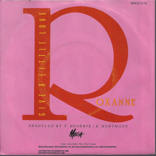 Roxanne (2) : Give A Little Love (7", Single)