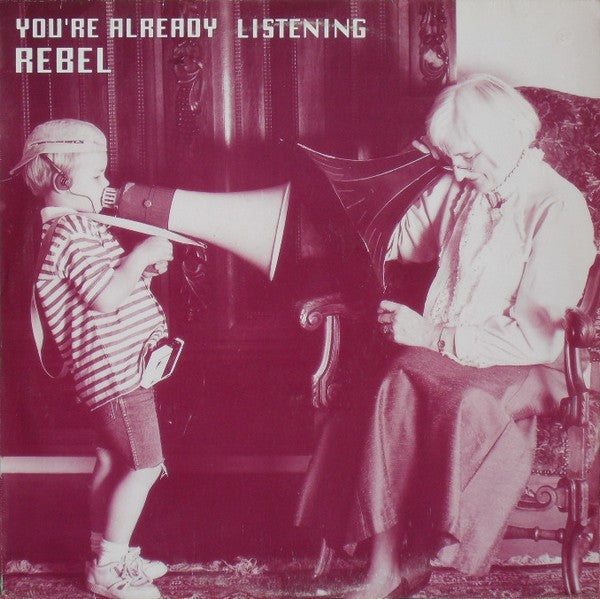 Rebel (19) : You're Already Listening (LP, Album)