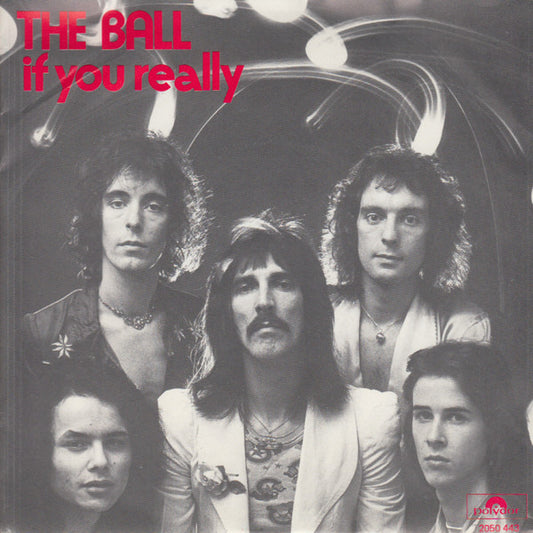 The Ball (2) : If You Really (7", Single)