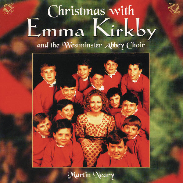 Emma Kirkby, The Choir Of Westminster Abbey, Martin Neary (2) : Christmas With Emma Kirkby (CD, Album)