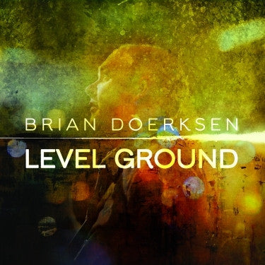 Brian Doerksen : Level Ground (CD, Album)