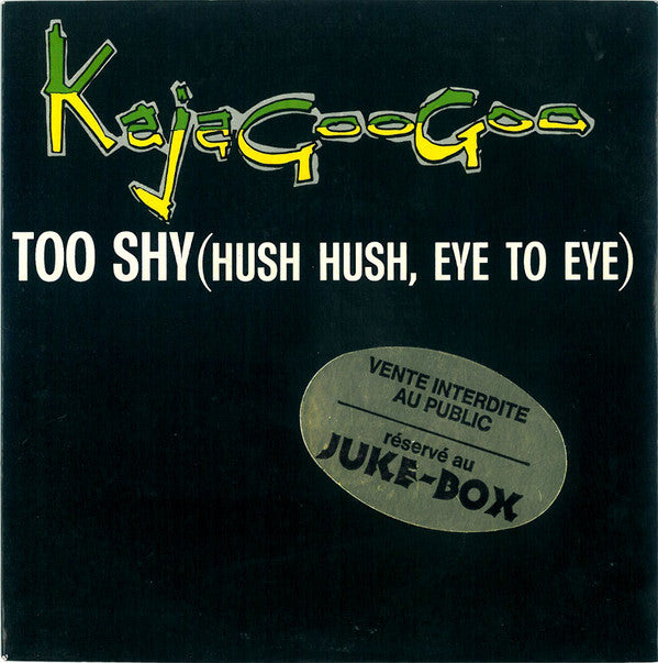 Kajagoogoo : Too Shy (Hush Hush, Eye To Eye) (7", Single)