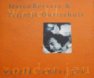 Marco Borsato & Trijntje Oosterhuis : Wereld Zonder Jou (CD, Single)
