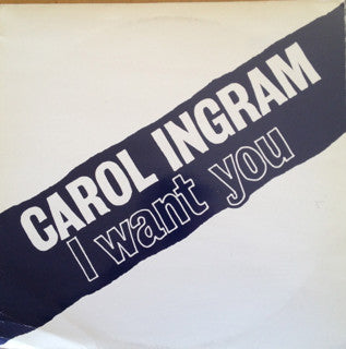 Carol Ingram : I Want You (12")