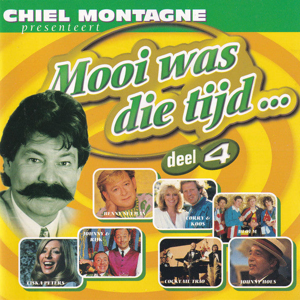 Various : Chiel Montagne Presenteert Mooi Was Die Tijd Deel 4 (CD, Comp)