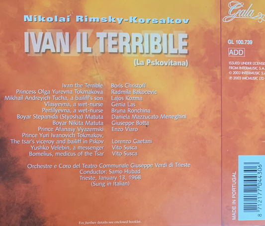 Nikolai Rimsky-Korsakov - Boris Christoff, Radmila Bakočević, Lajos Kozma, Coro Del Teatro Giuseppe Verdi Di Trieste E Orchestra Del Teatro Giuseppe Verdi Di Trieste Conductor: Samo Hubad : Ivan Il Terribile (La Pskovitana) (2xCD)