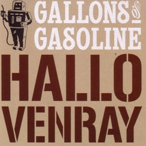 Hallo Venray : Gallons Of Gasoline (CD, Album)