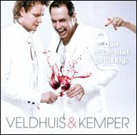 Veldhuis & Kemper : Dan Maar Niet Gelukkig (CD, Album)