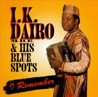 I.K. Dairo & His Blue Spots : I Remember (CD, Album)