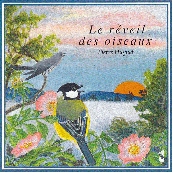 Pierre Huguet : Le Réveil Des Oiseaux (CD)