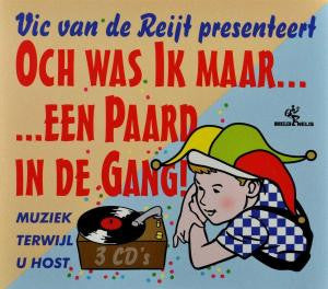 Various : Vic Van De Reijt Presenteert Och Was Ik Maar... ...Een Paard In De Gang! (Muziek Terwijl U Host) (3xCD, Comp)