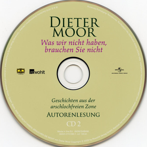 Dieter Moor : Was Wir Nicht Haben, Brauchen Sie Nicht (Geschichten Aus Der Arschlochfreien Zone) (3xCD)