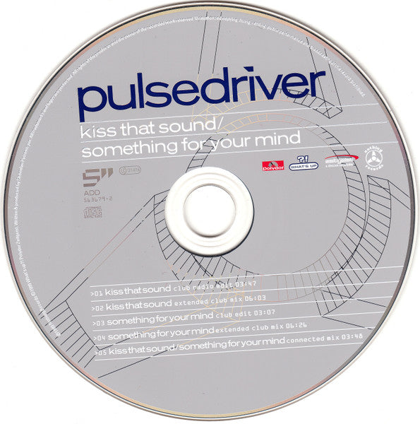 Pulsedriver : Kiss That Sound / Something For Your Mind (CD, Maxi)