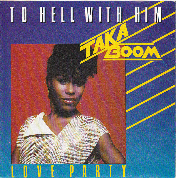 Taka Boom : To Hell With Him (7")