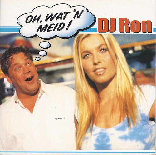 DJ Ron (6) : Oh, Wat 'N Meid (CD, Single)