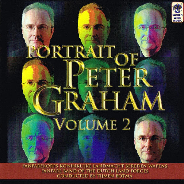 Peter Graham (6), Fanfarekorps Koninklijke Landmacht "Bereden Wapens" Conducted By Tijmen Botma : Portrait Of Peter Graham (Volume 2) (CD, Album)