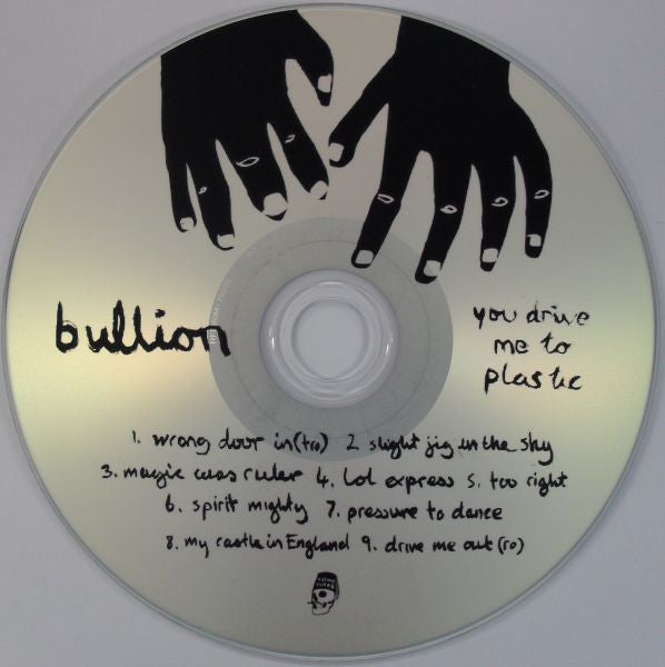 Bullion : You Drive Me To Plastic (CDr, Album, Promo)