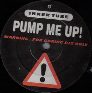 Inner Tube : Pump Me Up! (12")