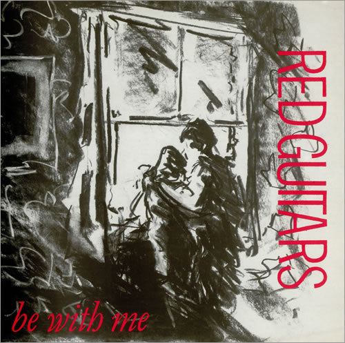 Red Guitars : Be With Me (12")