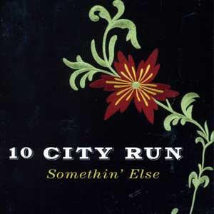 10 City Run : Somethin' Else (CD, Album)