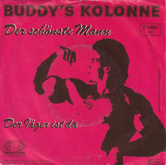 Buddy's Kolonne : Der Schönste Mann / Der Jäger Ist Da (7", Single)