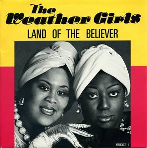 The Weather Girls : The Land Of The Believer (7", Single)
