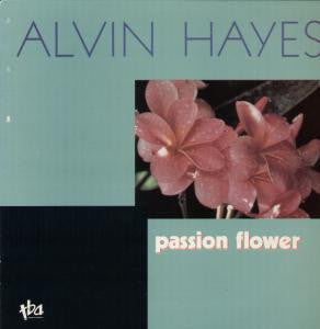 Alvin Hayes : Passion Flower (CD, Album)