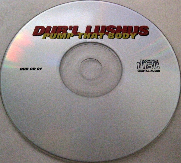 Dub'l Lushus : Pump That Body (CD, Single)