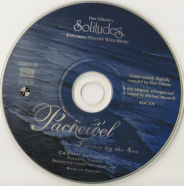 Dan Gibson : Exploring Nature With Music: Pachelbel - Forever By The Sea (CD, Album)