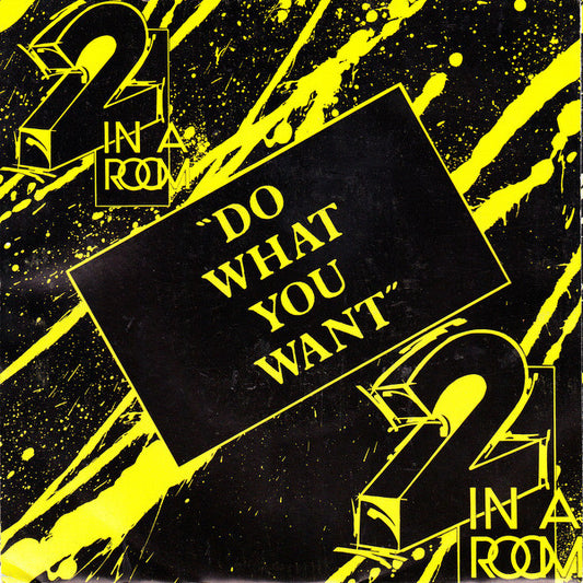 2 In A Room : Do What You Want (7", Single)