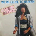 Donnette Robbins : We're Close To Heaven (12")