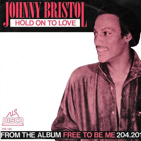 Johnny Bristol : Hold On To Love (7", Single)