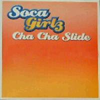 Soca Girlz : Cha Cha Slide (12")