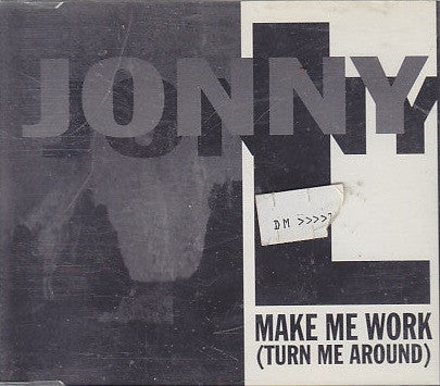 Jonny L : Make Me Work (Turn Me Around) (CD, Maxi)