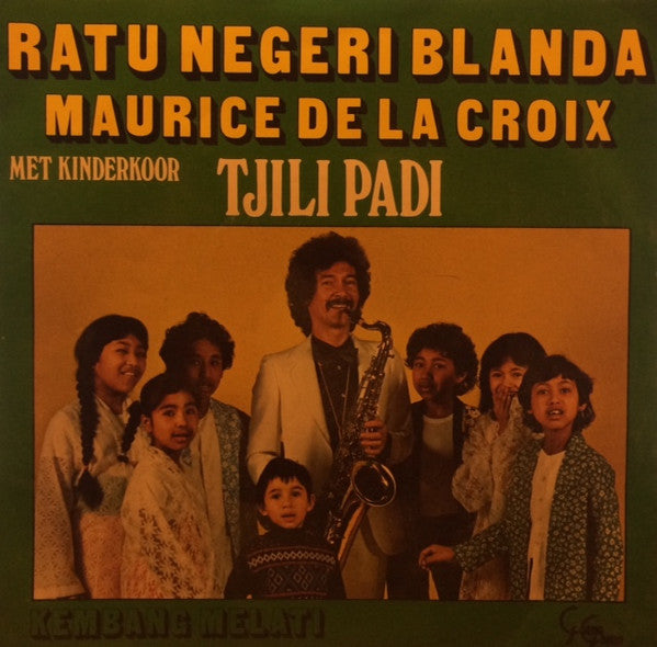 Maurice De La Croix Met Kinderkoor Tjili Padi : Ratu Negeri Blanda (7", Single)