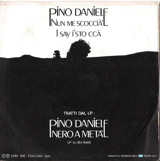 Pino Daniele : Nun Me Scoccià' (7", Single)