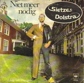Sietze Dolstra : Niet Meer Nodig (7")