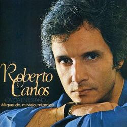 Roberto Carlos : Mi Querido, Mi Viejo, Mi Amigo (Canta En Español) (CD, Album)
