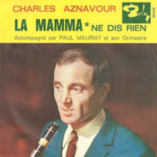 Charles Aznavour : La Mamma / Ne Dis Rien (7", Single)