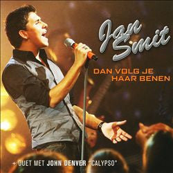 Jan Smit : Dan Volg Je Haar Benen (CD, Single, Enh)