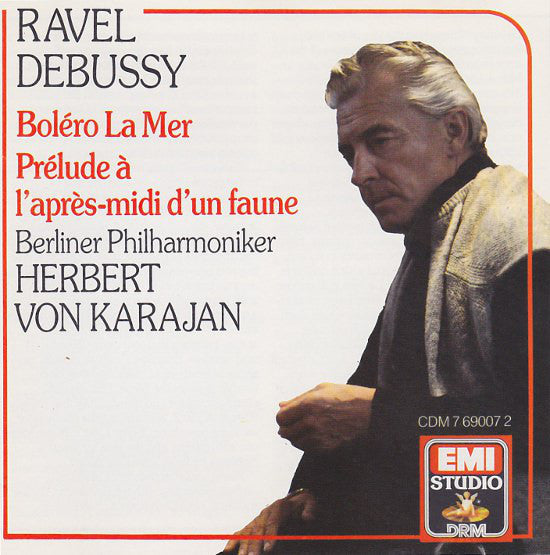 Herbert von Karajan · Berliner Philharmoniker · Maurice Ravel · Claude Debussy : Bolero, La Mer, Prélude À L'après-midi D'un Faune (CD)