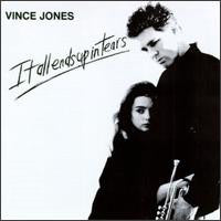 Vince Jones : It All Ends Up In Tears (CD, Album)